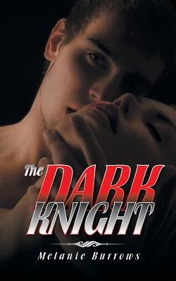 The Dark Knight by Burrows, Melanie