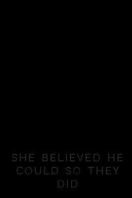 She Believed He Could so They Did: Inspirational gifts for ride or die partners, friends or couples by Lene, Patrice