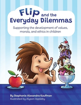 Flip and the Everyday Dilemmas by Kaufman, Stephanie Alexandra