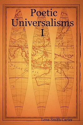 Poetic Universalisms I by Carter, Lena Smith