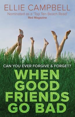 When Good Friends Go Bad by Campbell, Ellie