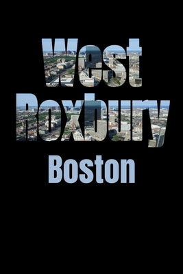 West Roxbury: Boston Neighborhood Skyline by Notebook, Boston Skyline