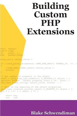 Building Custom PHP Extensions by Schwendiman, Blake