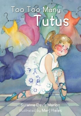 Too Too Many Tutus by Hales, Marj