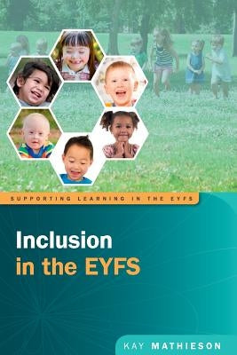 Inclusion in the Early Years by Mathieson, Kay