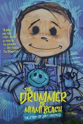 The Drummer of Miami Beach: The Story of Joey Wrecked by Maya, Joey