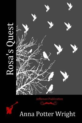 Rosa's Quest by Wright, Anna Potter