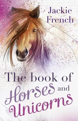 The Book of Horses and Unicorns by French, Jackie