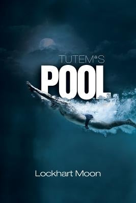 Tutem's Pool by Moon, Lockhart
