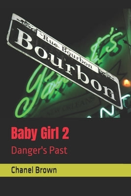 Baby Girl 2: Danger's Past by Brown, Chanel