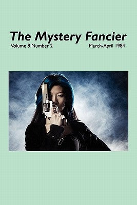 The Mystery Fancier (Vol. 8 No. 2) March-April 1984 by Townsend, Guy M.