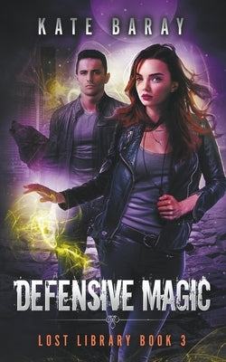 Defensive Magic by Baray, Kate