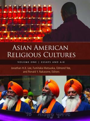 Asian American Religious Cultures [2 Volumes] by Lee, Jonathan H. X.