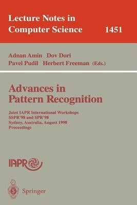 Advances in Pattern Recognition: Joint Iapr International Workshops, Sspr'98 and Spr'98, Sydney, Australia, August 11-13, 1998, Proceedings by Amin, Adnan