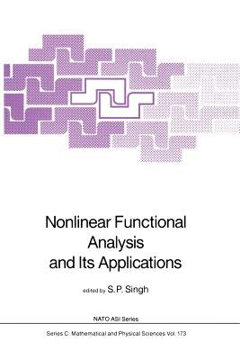 Nonlinear Functional Analysis and Its Applications by Singh, S. P.