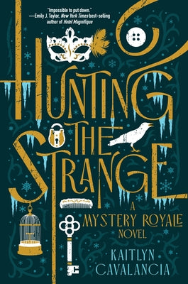 Hunting the Strange: A Mystery Royale Novel by Cavalancia, Kaitlyn