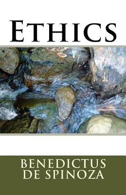 Ethics by De Spinoza, Benedictus