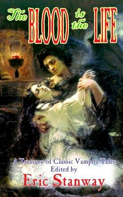 The Blood Is The Life by Stanway, Eric