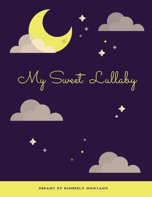 My Sweet Lullaby by Montano, Kimberly