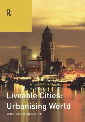 Liveable Cities: Urbanising World by Gossop, Chris