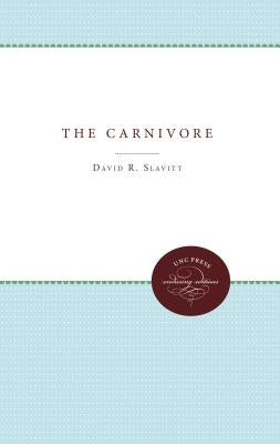 The Carnivore by Slavitt, David R.