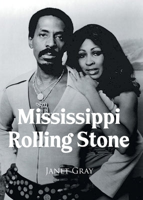 Mississippi Rolling Stone by Gray, Janet