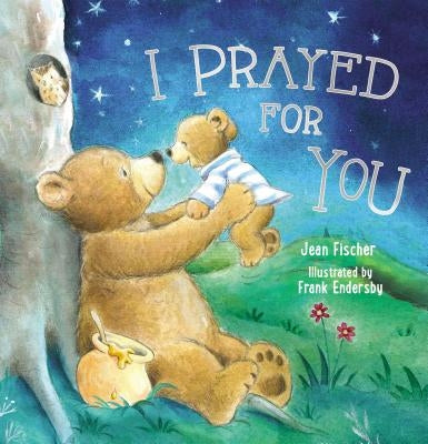 I Prayed for You by Fischer, Jean