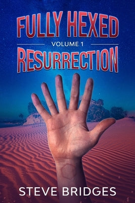 Fully Hexed Volume One: Resurrection by Bridges, Steve