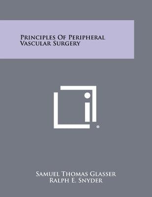 Principles of Peripheral Vascular Surgery by Glasser, Samuel Thomas