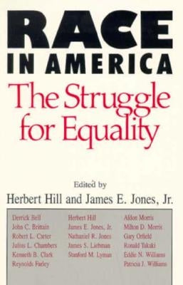 Race in America: The Struggle for Equality by Hill, Herbert