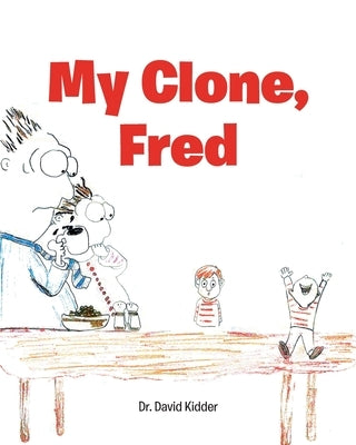 My Clone, Fred by Kidder, David