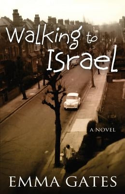Walking to Israel by Gates, Emma