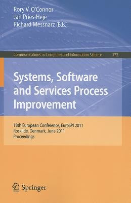 Systems, Software and Services Process Improvement: 18th European Conference, Eurospi 2011, Roskilde, Denmark, June 27-29, 2011, Proceedings by Connor, Rory V.