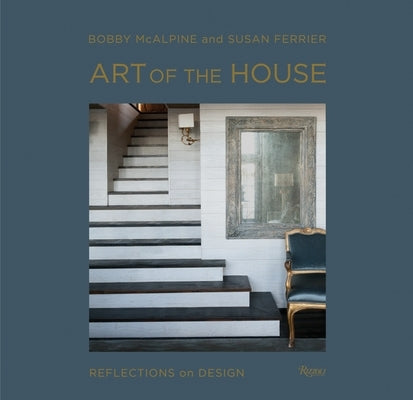 Art of the House: Reflections on Design by McAlpine, Bobby
