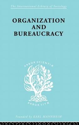 Organization and Bureaucracy by Mouzelis, Nicos P.