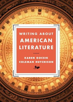 Writing about American Literature by Gocsik, Karen