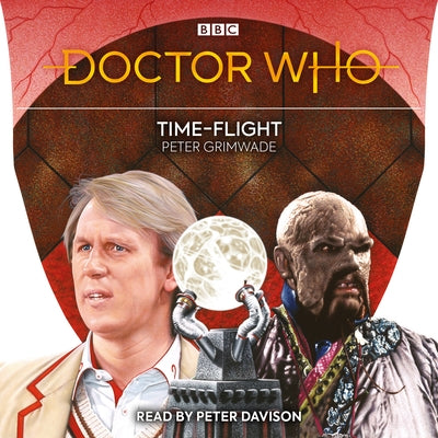 Doctor Who: Time-Flight: 5th Doctor Novelisation by Grimwade, Peter