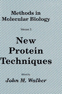 New Protein Techniques by Walker, John M.