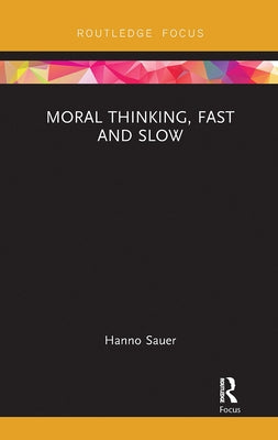 Moral Thinking, Fast and Slow by Sauer, Hanno