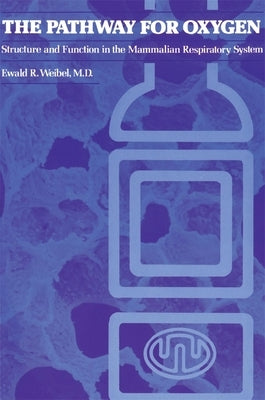 The Pathway for Oxygen by Weibel, Ewald R.