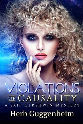 Violations of Causality: A Skip Gershwin Mystery by Guggenheim, Herb