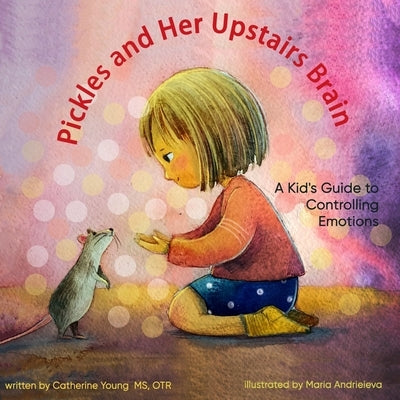Pickles and Her Upstairs Brain by Young, Catherine