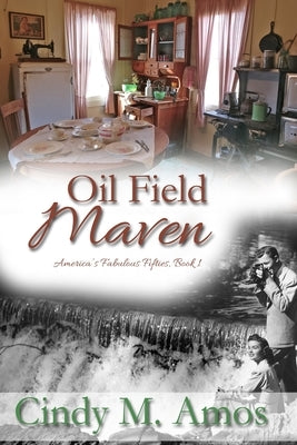 Oil Field Maven by Amos, Cindy M.