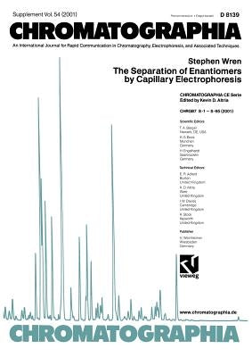 The Separation of Enantiomers by Capillary Electrophoresis by Wren, Stephen