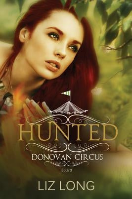 Hunted: A Donovan Circus Novel by Long, Liz