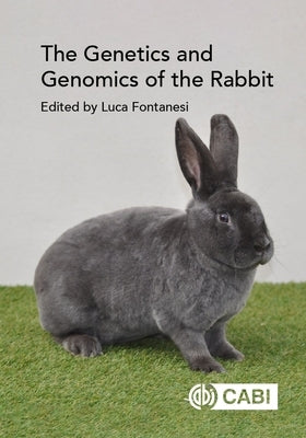 The Genetics and Genomics of the Rabbit by Fontanesi, Luca