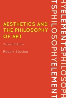 Aesthetics and the Philosophy of Art: An Introduction by Stecker, Robert