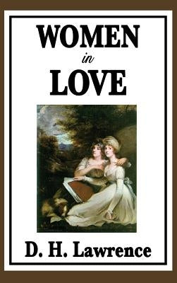 Women in Love by Lawrence, D. H.
