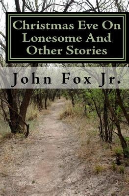 Christmas Eve On Lonesome And Other Stories by Fox, John