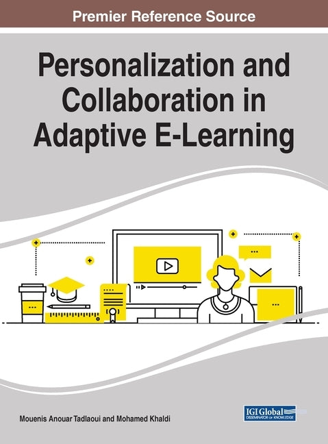 Personalization and Collaboration in Adaptive E-Learning by Tadlaoui, Mouenis Anouar